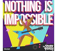 The Story Pirates - Nothing is Impossible