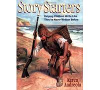 Story Starters: Helping Children Write Like They've Never Written Before