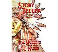 Story Teller An Anthology Of Folklore From The Native American Indians