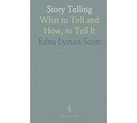 Story Telling: What to Tell and How, to Tell It