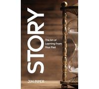 Story: The Art of Learning From Your Past