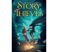 Story Thieves 1 by James Riley James Riley (Auteur)