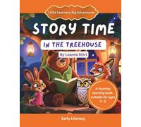 Story Time In The Treehouse: Little Learners, Big Adventures- Early Literacy Collection