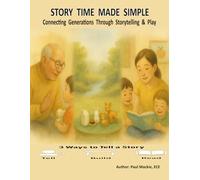 STORY TIME MADE SIMPLE: Connecting Generations Through Storytelling & Play