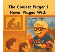 Story Time With Grandpa Joe: The Coolest Player I Never Played With