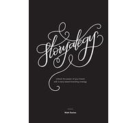 Storyategy: Unlock the power of your brand with a story based branding strategy