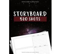 Storyboard - 520 Shots: Livre de storyboard à compléter - Pour réalisateurs et Amateurs du cinéma - Créez vos scènes pour vos films, vos clips,... - 4 shots par pages !