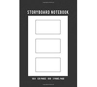 Storyboard Notebook 16:9 120 Pages 6x9 3 Panel Page: Storyboard Panels For Animators, Directors, Filmmakers, Storyboard Artist, Tv Producers, Previs Artist, Cinematographer & Content Creator
