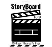 Storyboard Notebook 16:9: Blank Storyboard Sketchbook For Filmmakers, Animators & Creative Storytellers - 3 Frames Per Page - 150 Pages - 8.5"X11