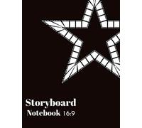 Storyboard Notebook 16:9: Professional Blank Story Board Frames Sketchbook For A Short Film,Tv Show, And Animation I Film Student's Video Layout Planning Sketch Book For Animators, Directors, Film Mak
