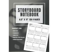 Storyboard Notebook: A Blank Storyboard Notebook And Sketchbook For Film, Writing And Creative Storytelling - 120 Pages - 8.5 X 11 Inches - 3 X 3 Storyboard Grid: The Perfect Tool For Filmmakers, Dire