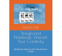 Storyboard Notebook: Unleash Your Creativity: Bring Your Ideas to Life, One Panel at a Time