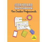 Storyboard Sketchbook For Creative Professionals: Professional Preproduction Notebook For Directors, Film Students, Animators And Creative Professionals. Movie Storyboards Animation Sketchbook 100