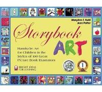 Storybook Art: Hands-On Art For Children In The Styles Of 100 Great Picture Book Illustrators