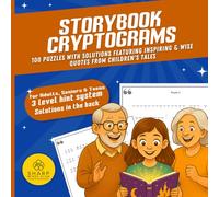 Storybook Cryptograms: 100 Puzzles and Engaging Brain Teasers with Solutions featuring Inspiring & Wise Quotes from Children’s Tales: Sharp Minds Club