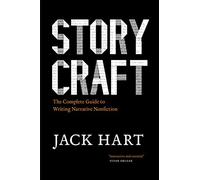 Storycraft: The Complete Guide to Writing Narrative Nonfiction