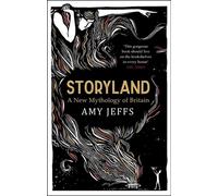 Storyland : Une nouvelle mythologie de la Grande-Bretagne