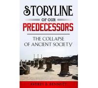 Storyline Of Our Predecessors: The Collapse Of Ancient Society