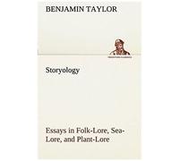 Storyology Essays In Folk-Lore, Sea-Lore, And Plant-Lore