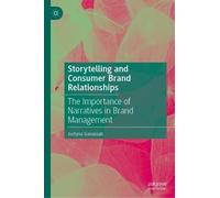 Storytelling and Consumer Brand Relationships: The Importance of Narratives in Brand Management
