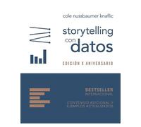 Storytelling con datos. Edición X aniversario Guía de visualización de datos para profesionales de los negocios - Cole KNAFLIC NUSSBAUMER - ANAYA MULTIMEDIA - ebook (ePub) - Livre