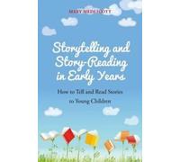 Storytelling et lecture d'histoires dans les premières années : comment raconter et lire des histoires à