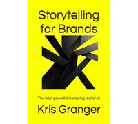 Storytelling for Brands: The most powerful marketing tool of all