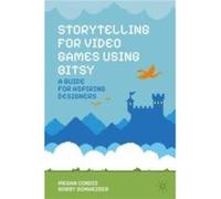 Storytelling for Video Games Using Bitsy - Bobby Schweizer - Springer International Publishing AG - Livre en Anglais - Paperback Bobby SchweizerBobby Schweizer (Auteur)
