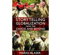 Storytelling Globalization from the Chaco and Beyond