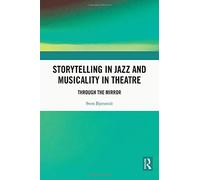 Storytelling In Jazz And Musicality In Theatre