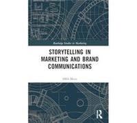 Storytelling in Marketing and Brand Communications - S M A Moin - Taylor amp Francis Ltd - Livre en Anglais - Hardback S M A MoinS M A Moin (Auteur)
