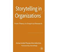 Storytelling in Organizations: From Theory to Empirical Research