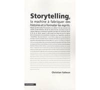 Storytelling: La machine à fabriquer des histoires et à formater les esprits