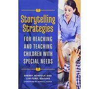Storytelling Strategies For Reaching And Teaching Children With Special Needs