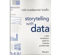 Storytelling avec les données – Guide de visualisation des données pour professionnels