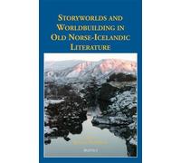 Storyworlds and Worldbuilding in Old Norse-icelandic Literature