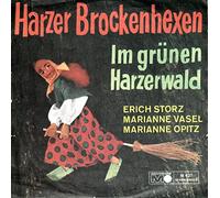 STORZ, ERICH / VASEL, MARIANNE / OPITZ, MARIANNE - STORZ, ERICH / VASEL, MARIANNE / OPITZ, MARIANNE / Harzer Brockenhexen / Im grünen Harzerwald / metronome # M 427 / Bildhülle / Deutsche Pressung / 7" Vinyl Single-Schallplatte