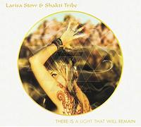 Stow, Larisa / Shakti Tribe - There is A Light That Will Remain