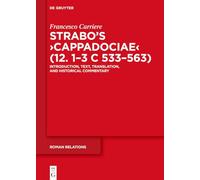 Strabo’s ›Cappadociae‹ (12. 1-3 C 533-563): Introduction, Text, Translation, and Historical Commentary