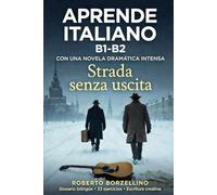 STRADA SENZA USCITA (Italiano B1 - B2): (Para estudiantes hispanohablantes B1 -B2)