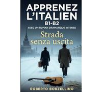STRADA SENZA USCITA (Italiano B1 - B2): (Pour les étudiants d'italien de niveau B1-B2)