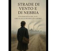 STRADE DI NEBBIA E DI VENTO