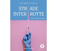 Strade interrotte. I miei tre amici in coma