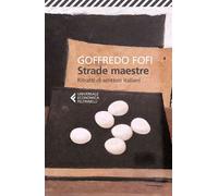 Strade maestre Ritratti di scrittori italiani - Goffredo Fofi - Feltrinelli Editore - ebook (ePub) - Livre