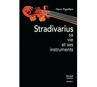 Stradivarius, sa vie et ses instruments