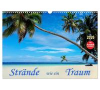 Strände wie ein Traum (Wandkalender 2026 DIN A3 quer), CALVENDO Monatskalender: Für die schönste Zeit des Jahres, exotische Strände - traumhaft schön.