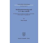 Strafrestaussetzung und § 57 Abs. 6 StGB: Die Weigerung des Verurteilten zur Preisgabe von Tatvorteilen als überzeugender Versagungsgrund?