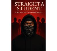 Straight A Student: A Man After God’s Own Heart