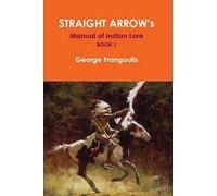 Straight Arrow's Manual Of Indian Lore, Book 1