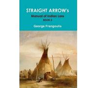 Straight Arrow's Manual Of Indian Lore, Book 2